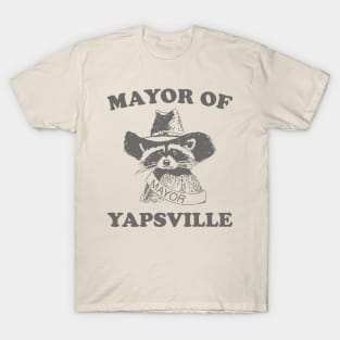 Mayor of Yapsville shirt, funny Raccon Meme T-Shirt